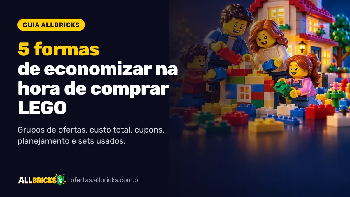Família de minifiguras LEGO montando uma casa, com o título 5 formas de economizar na hora de comprar LEGO
